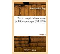 Cours complet d'économie politique pratique. Volume 7 - Léon Say - Hachette Bnf - broché - Livre