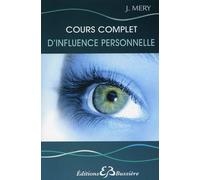 Cours complet d'influence personnelle - Mery Jane - Bussiere - broché - Livre