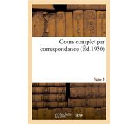 Cours complet par correspondance. Tome 1 - Collectif - Hachette Bnf - broché - Livre