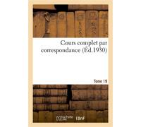 Cours complet par correspondance. Tome 19 - Collectif - Hachette Bnf - broché - Livre