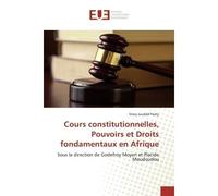Cours constitutionnelles, Pouvoirs et Droits fondamentaux en Afrique Sous la direction de Godefroy Moyen et Placide Moudoudou - Stevy Poaty - Universitaires Europeennes - broché - Livre