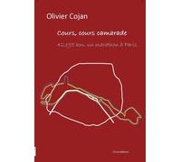 Cours, cours camarade 42,195 km, un marathon à PAris - Olivier Cojan - Ella - broché - Roman