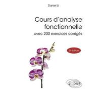 Cours d’analyse fonctionnelle Avec 200 exercices corrigés - Daniel Li - Ellipses - broché - Scolaire / Universitaire