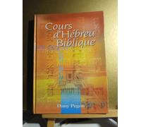 Cours D?Hébreu Biblique - Nouvelle Édition Révisée Et Augmentée - Cours D?Hébreu Biblique - Nouvelle Édition Révisée Et Augmentée