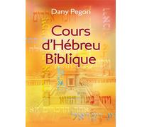 Cours d’hébreu biblique. Nouvelle édition révisée et augmentée: Cours d’hébreu biblique. Nouvelle édition révisée et augmentée