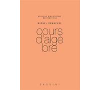 Cours d'algèbre, 2e ed. - Michel Demazure - Cassini Ed - relié - Livre