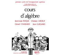 Cours d'algèbre - 2e édition - Jean-Louis Roque - Ellipses - broché - Scolaire / Universitaire