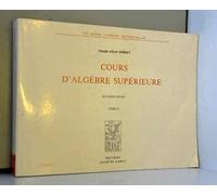 Cours d'algébre superieure