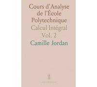 Cours d'Analyse de l'École Polytechnique: Calcul Intégral