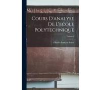 Cours D'analyse De L'ecole Polytechnique; Volume 1