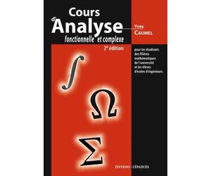 Cours d'analyse fonctionnelle et complexe - 2ème éd- Pour les étudiants des filières mathématiques et les élèves des écoles d'ingénieurs