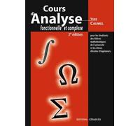 Cours D'analyse Fonctionnelle Et Complexe - Pour Les Étudiants Des Filières Mathématiques De L'université Et Les Élèves Des Écoles D'ingénieurs