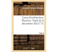 Cours d'architecture. Planches. Traité de la décoration Tome 4