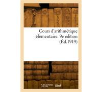 Cours d'arithmétique élémentaire. 9e édition - Collectif - Hachette Bnf - broché - Livre