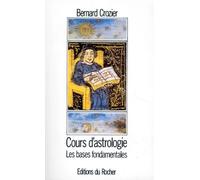 Cours D'astrologie - Tome 1, Les Bases Fondamentales