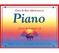 Alfred's Basic Piano Course, Book 1a, Alfred's Basic Piano Library Series Amanda Lethco, Morton Manus, Willard Palmer (Auteur)