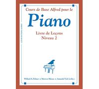 Cours de Base Alfred Pour le Piano: Livre De Lecons Niveau 2