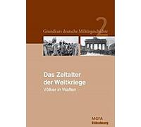 Cours de base d'histoire militaire allemande 2. L'époque des guerres mondiales 1914 et 1945
