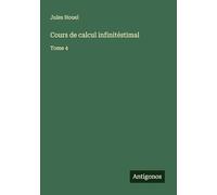 Cours de calcul infinitéstimal: Tome 4