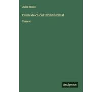 Cours de calcul infinitéstimal: Tome 4