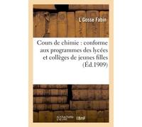 Cours de chimie : conforme aux programmes des lycées et collèges de jeunes filles - L Gosse Fabin - Hachette Bnf - broché - Livre