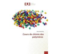 Cours de chimie des polymères - Aloys Katihabwa - Universitaires Europeennes - broché - Etude