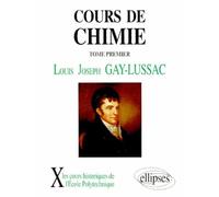 Cours de chimie, volume 1 Tome 1 - Louis Gay-Lussac - Ellipses - broché - Livre