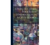 Cours De Chymie Pour Servir D'introduction À Cette Science