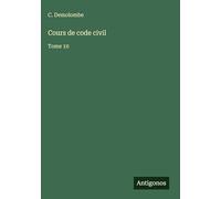 Cours de code civil: Tome 10