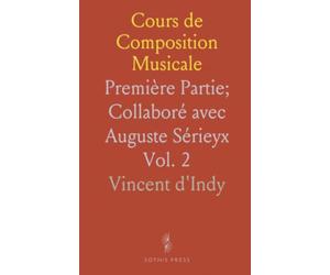 Cours de Composition Musicale: Première Partie; Collaboré avec Auguste Sérieyx