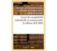 Cours de comptabilité industrielle et commerciale. 2e édition - Jean-Antoine-Gauderic Bepmale - Hachette Bnf - broché - Livre