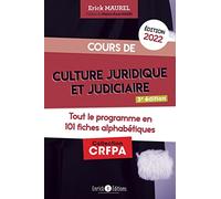 Cours de culture juridique et judiciaire 2022: Tout le programme en 100 fiches alphabétiques