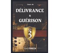 Cours de Délivrance & Guérison - vol. 3