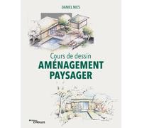 Daniel Nies – Cours de dessin : Aménagement paysager – Axométrie, isométrie, perspective – Broché
