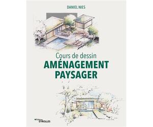 Cours de dessin - Aménagement paysager - Daniel Nies - Eyrolles - broché - Manuel