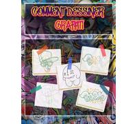 Cours de dessin de graffiti : apprenez étape par étape sans sauter comment dessiner des graffitis de rue dans des cours très détaillés.: comment dessiner graffiti