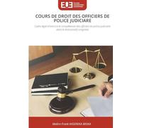 COURS DE DROIT DES OFFICIERS DE POLICE JUDICIARE: Cadre légal d'exercice et compétences des officiers de police judiciaire dans le droit positif congolais