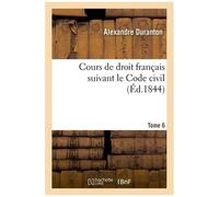Cours De Droit Français Suivant Le Code Civil - Tome 6
