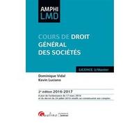 Cours de droit général des sociétés 2016-2017 - 2ème édition Dominique Vidal (Auteur), Kevin Luciano (Auteur)