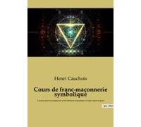 Cours De Franc-Maçonnerie Symbolique