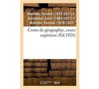 Cours de géographie, rédigé conformément aux programmes officiels de 1923 Fernand Maurette (Auteur)
