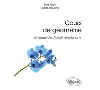 Cours de géométrie à l’usage des (futurs) enseignants - Boris Allart - Ellipses - broché - Guide