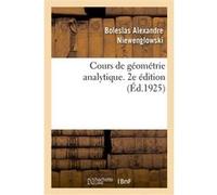 Cours de géométrie analytique. 2e édition Boleslas Alexandre Niewenglowski (Auteur)
