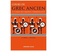 Cours de grec ancien À l'usage des grands commençants - Anne Lebeau - Armand Colin - broché - Méthode de langue