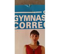 Cours De Gymnastique Corrective. Pour Prevenir Et Soigner Les Scolioses, Les Cyphoses Et Les Lordoses