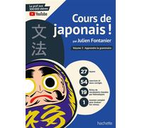 Cours de japonais ! Volume 3 : Apprendre la grammaire - Julien Fontanier - Hachette Pratique - broché - Méthode de langue