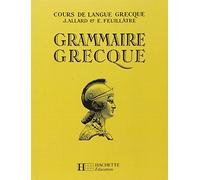 Cours de langue grecque : grammaire grecque à l'usage des Classes de la 4° aux Classes préparatoires