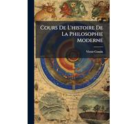 Cours De L'histoire De La Philosophie Moderne