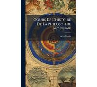 Cours De L'histoire De La Philosophie Moderne