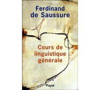 Cours de linguistique générale Ferdinand de Saussure (Auteur), Florence Sechehaye (Traduction)